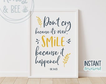 Dr Seuss Quote Printable | Don't Cry Because It's Over | Instant Download | Wall Art | Inspirational Quote