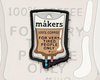 BE Makers Coffee PVC Morale Badge Patch for Tired people only Coffee hook loop
