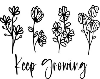 Bloem PNG, JPEG blijven groeien, Planten, Inspirerend gezegde, Sublimatie, Digitaal ontwerp, T-shirt, Draagtas, Tumbler, Mok, Cadeau, Kleding