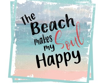 The Beach Makes My Soul Happy, PNG-bestand, Beach Bag, Digitaal bestand, Cadeau voor haar, Beach Tee Shirt, Beach Tumbler
