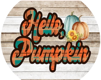 Hallo Pompoen PNG, Digitaal Ontwerp, voor Sublimatie Deurtekens, Home Decor, T-Shirt, Tumbler, Mok, Tote Bag, Gift, Herfst, Zonnebloemen