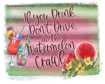 Als je drinkt, doe dan de Watermeloen crawl, PNG, digitaal ontwerp, cadeau, zomertijd, T-shirt, sublimatie, tumbler, countrymuziek