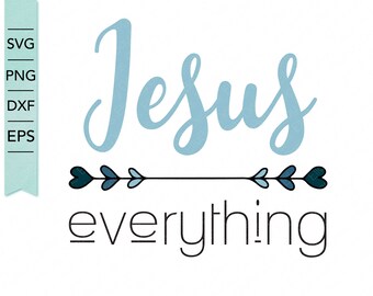 Jesus over everything SVG, Faith SVG, Inspirational Quotes, Png, dxf, eps