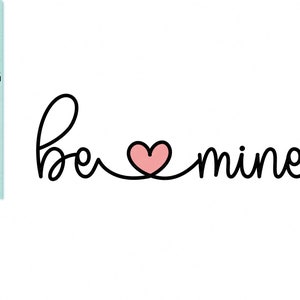 Be mine heart Svg, Png, Eps, and Dxf / Valentines SVG /Valentine PNG/ Files for Cricut and Silhouette