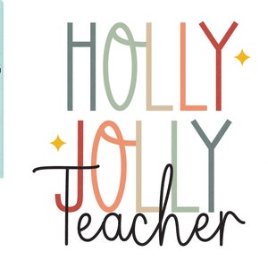 Holly Jolly Teacher SVG, Teacher Christmas SVG, DIY Teacher gift, arquivos cortados para Cricut e Silhouette