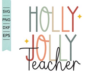 Holly Jolly Teacher SVG, Teacher Christmas SVG, DIY Teacher gift, Taglia file per Cricut e Silhouette