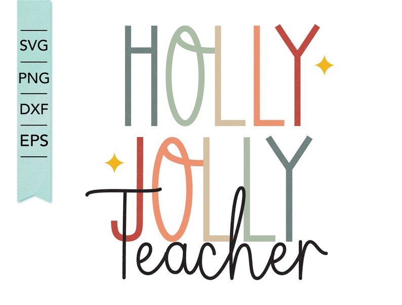 May include: A colorful graphic design with the text "HOLLY JOLLY Teacher" in a festive font. The text is in shades of red, green, blue, and orange with gold stars.