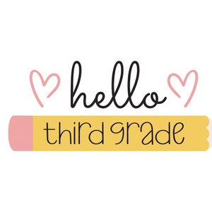 Hello third grade Back to School/First Day of school cut files, SVG, DXF, png, eps