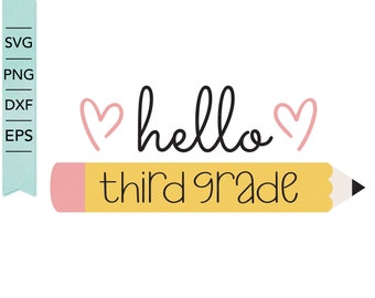 Hello third grade Back to School/First Day of school cut files, SVG, DXF, png, eps