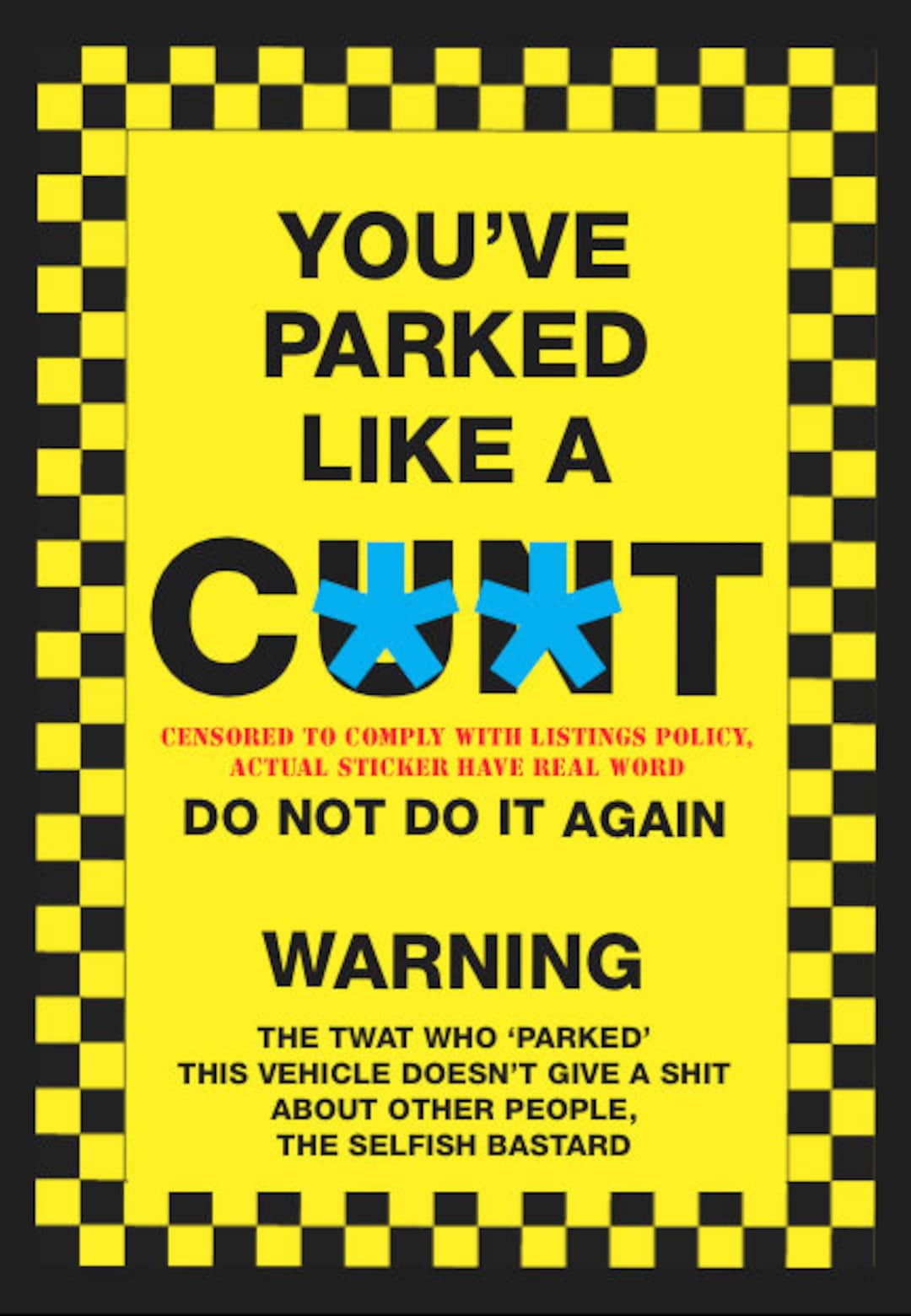 8 X "you've Parked Like a C**t" Novelty Joke Parking Ticket Stickers ...