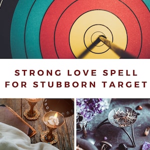 strong love spell for stubborn person who is very rigid