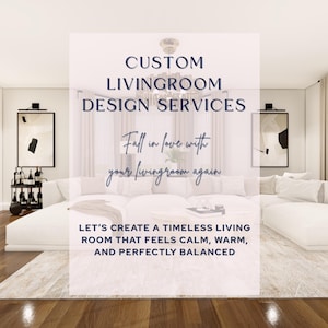 May include: A contemporary living room interior featuring white sofas, a rug, and framed art. Text overlay reads "CUSTOM LIVINGROOM DESIGN SERVICES" and "Fall in love with your livingroom again."