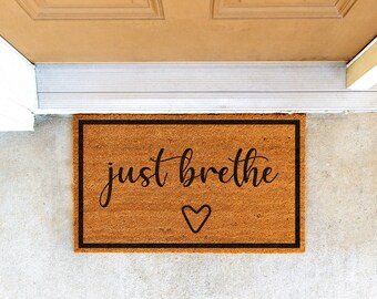 BREATHE JUST BREATHE | Just Breathe Doormat with Heart | Positivity Doormat | Breathe Doormat | Just Breathe Reminder | Printed in N.J.