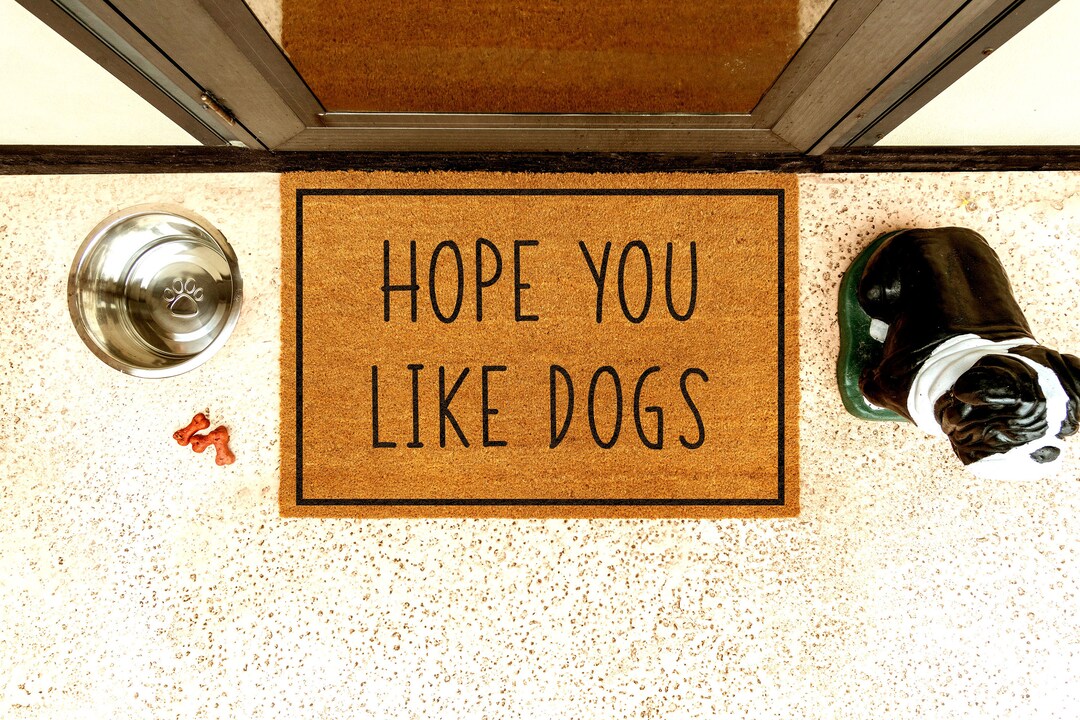 Hope You Like Dogs Hope You Like Dogs Brown Doormat 2 Designs 4 Sizes