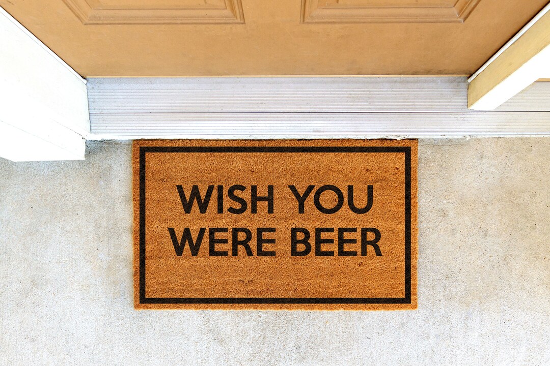 BEERFUL WISHING Wish You Were Beer Doormat Beer Doormat Etsy