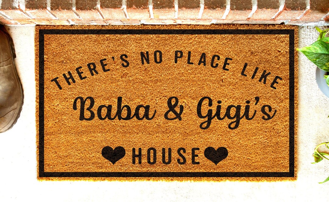 BABA & GIGI'S HOUSE There's No Place Like Baba and Gigi's House Brown