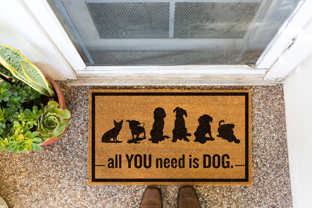 All You Need is Dog Dog Themed Doormat Gift Doggy Doormat Etsy