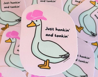 Just Honkin’ and Tonkin’ Sticker - Silly Goose - Western - Cowgirl - Honky Tonks - Country Music - Pink - Cowboy Hat - Waterproof Sticker