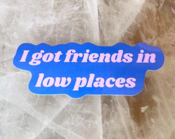 I Got Friends in Low Places Sticker - Lyrics - Western - Country - Cowgirl - Aesthetic Sticker - Pink and Purple - Waterproof Decal - Cute