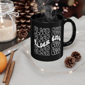 Elder Emo 11oz Black Mug, Elder Emo Mug, Emo Coffee Mug, Emo Cup, Emo Gift, Emo Christmas Gift, Gift for Emo, Elder Emo Cup, Wavy Font Mug