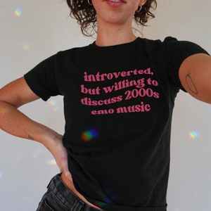 Introverted but willing to discuss 2000s emo music baby Tee, Emo baby tee, Emo shirt, elder Emo shirt, Emo tshirt, Emo clothes