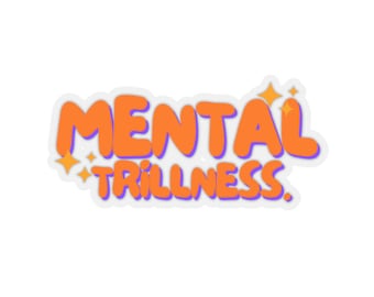 Mental Trillness Kiss-Cut Stickers, Funny Sticker, Pop Culture Sticker