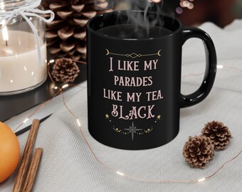 I like my Parades Like My Tea 11oz Black Mug, Emo Mug, Elder Emo Mug, Goth Mug, Emo Tea Cup, Emo Gift, Goth Mug, Gothic Mug