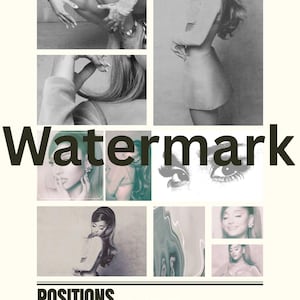 Puede incluir: Un póster con un collage de imágenes en blanco y negro y pastel. La palabra "Watermark" se muestra de forma destacada, con las palabras "POSITIONS" y "ARIANA GRANDE" en la parte inferior. Las imágenes incluyen retratos y elementos artísticos.