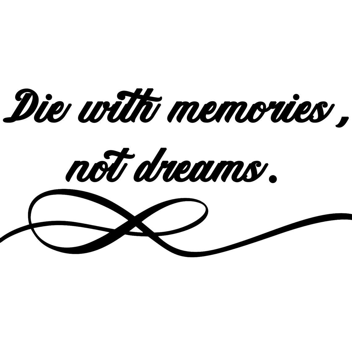Die With Memories Not Dreams. Quote. Digital Files Etsy
