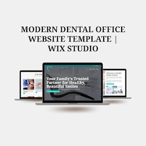 May include: Three laptop computers displaying dental website templates. The central laptop shows a dental office interior with the text "Your Family's Trusted Partner for Healthy, Beautiful Smiles." The top text reads "MODERN DENTAL OFFICE WEBSITE TEMPLATE | WIX STUDIO."