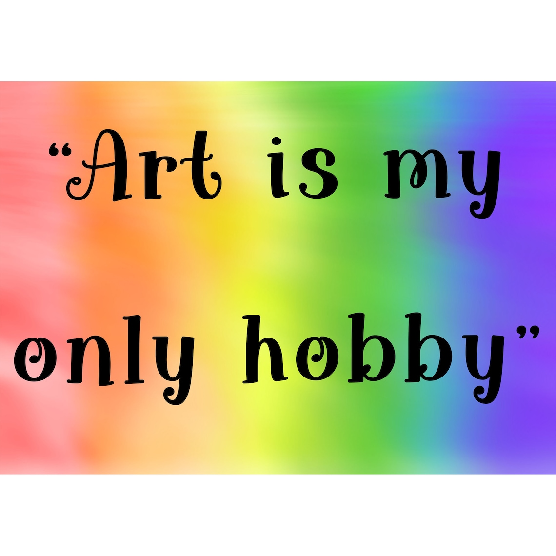 Art is my only hobby A4 downloadable inspirational quote Etsy