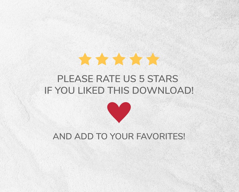 May include: Five yellow stars with the text "PLEASE RATE US 5 STARS IF YOU LIKED THIS DOWNLOAD!" and a red heart with the text "AND ADD TO YOUR FAVORITES!"