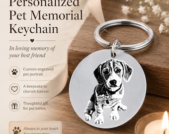 Custom Pet Portrait Keychain Engraved With Dog or Cat Photo Personalized Memorial Keepsake Gift for Pet Lovers Dog Mom Pet Loss Gift