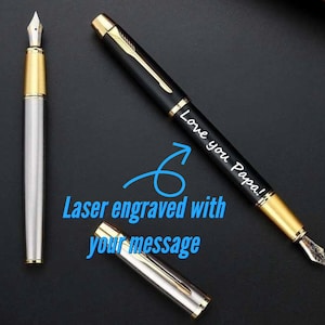 Custom Fountain Pen With Your Personalized Message, Engraved Pen For Mothers Day, Gifts for Dad Boyfriend Fathers Day Gift, Graduation Gifts