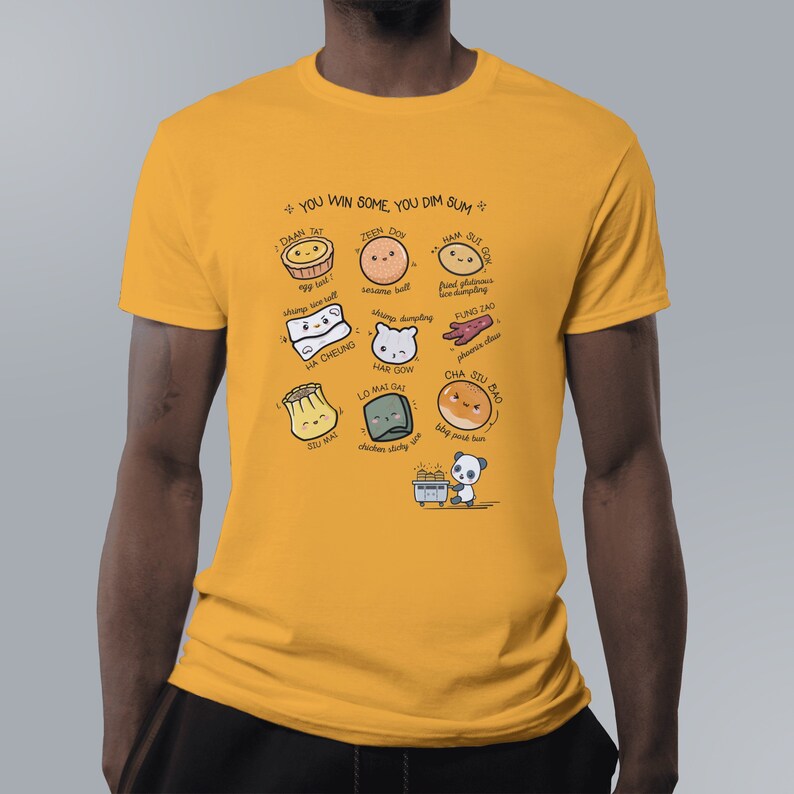 May include: A yellow t-shirt with a graphic of various dim sum dishes and the text "You win some you dim sum".