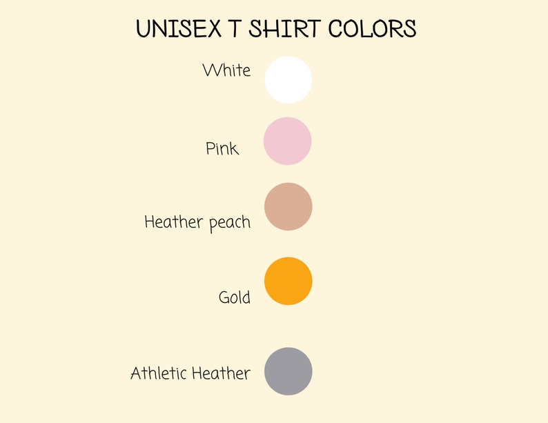 May include: Unisex t-shirt color chart with five color swatches: white, pink, heather peach, gold, and athletic heather.