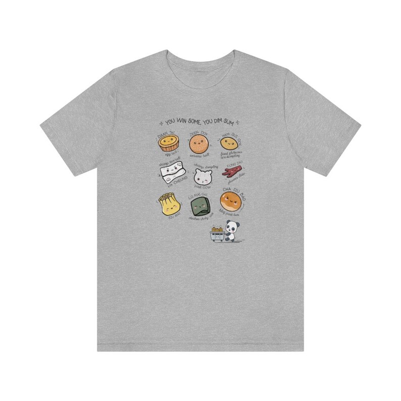 May include: A gray t-shirt with a graphic design of various dim sum dishes and a panda bear. The text on the shirt reads "You win some, you dim sum."