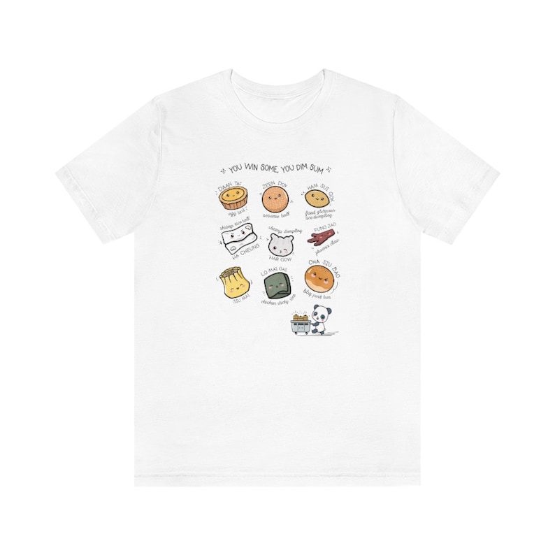 May include: White t-shirt with a graphic design of various dim sum dishes and a panda holding a takeout box. The text on the shirt reads "You win some you dim sum".