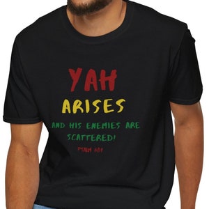 May include: Black t-shirt with the words "YAH ARISES... AND HIS ENEMIES ARE SCATTERED! PSALM 68:1" in red, yellow, and green lettering.