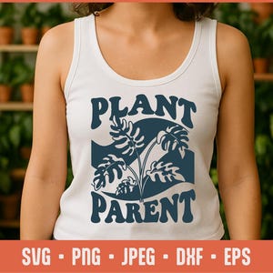 Plant Parent SVG: archivo de corte de planta de interior para Cricut, Silhouette, Glowforge, sublimación, camisetas de mamá y papá, decoración de plantas bohemia, retro