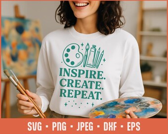 Inspirera Skapa Upprepa SVG – Konstnärscitat T-shirtdesign, Målningsverktyg Clipart, Kreativ Konststudio Klippfil för Cricut & Silhouette