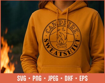 Campfire Sweatshirt SVG – Camping Quote Cut File for Cricut, Bonfire Shirt Design, S’mores SVG, Fall Cabin Decor, Glowforge File