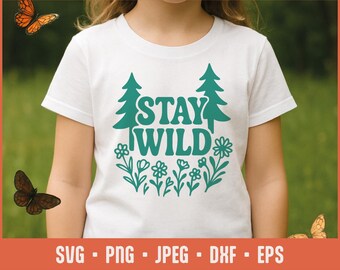 Stay Wild SVG, Nature Forest Cut File for Cricut and Silhouette, Pine Tree & Floral Shirt Design, Outdoor Adventure SVG Clipart