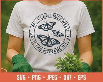Plantera mjölkört SVG – Spara monarkerna klippfil för Cricut, Glowforge, sublimering, trädgårdsskylt, ekoaktivistskjorta, fjärils-SVG