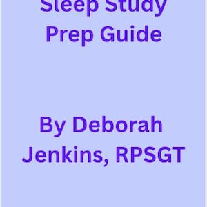 May include: A light blue book cover with the title "Sleep Study Prep Guide" in purple text. Below the title is the text "By Deborah Jenkins, RPSGT" in purple text.