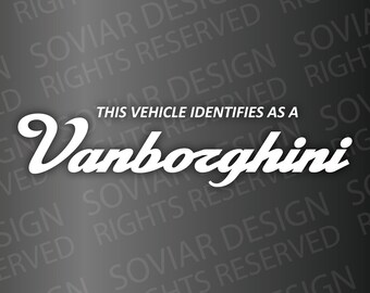 Calcomanía de Vanborghini: este vehículo se identifica como Vanborghini - Mini Van Life - 11 pulgadas de ancho