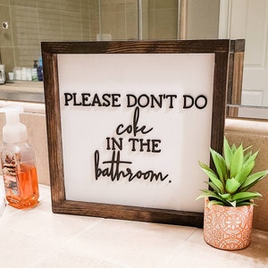 Please Don't Do Coke in the Bathroom, Funny Restroom Sign, Shelf Decor, Inappropriate Decorations, Adult Humor, Farmhouse Wooden