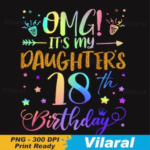 May include: A black background with colorful text that reads "OMG! It's my Daughter's 18th Birthday." The text is in various colors, including gold glitter, pink, blue, and yellow. Stars and other decorative elements surround the text.