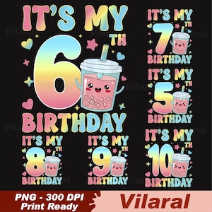 May include: A black background with colorful birthday-themed graphics. The design includes the text "It's My 6th Birthday" with a bubble tea illustration. Other designs show "5th", "7th", "8th", "9th", and "10th" birthdays.