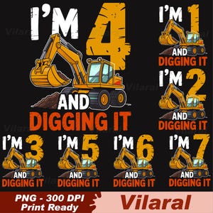 May include: A black background with birthday designs. Each design shows a yellow excavator with the text "I'M" followed by a number, and "AND DIGGING IT". The numbers range from 1 to 7.